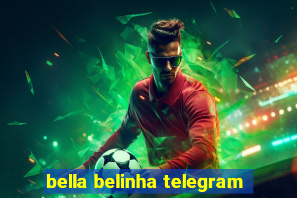 bella belinha telegram